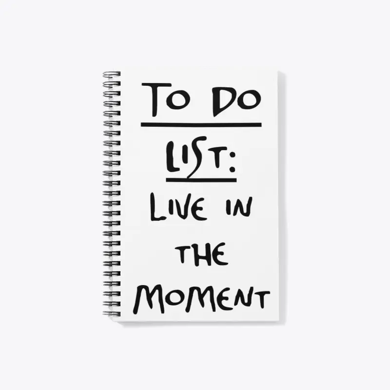 Live in the moment